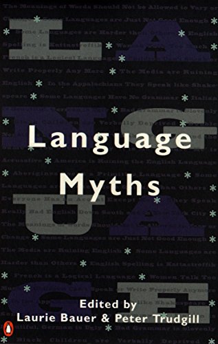 Language Myths edited by Laurie Bauer and Peter Trudgill (1998)